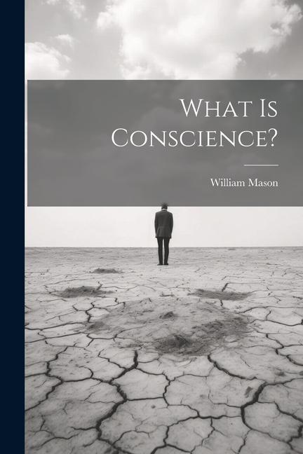 Knjiga What Is Conscience? William Mason