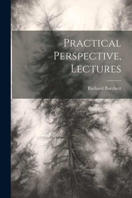 Knjiga Practical Perspective, Lectures Richard Burchett