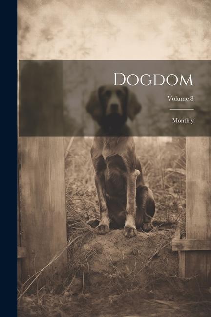 Книга Dogdom: Monthly; Volume 8 Anonymous