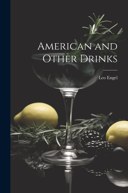 Βιβλίο American and Other Drinks Leo Engel