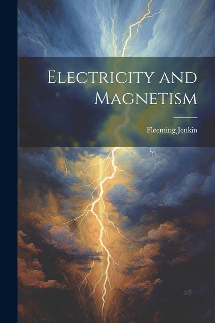 Книга Electricity and Magnetism Fleeming Jenkin