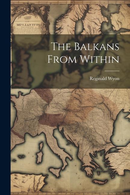 Libro The Balkans From Within Reginald Wyon