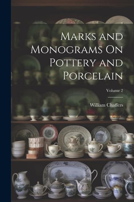Carte Marks and Monograms On Pottery and Porcelain; Volume 2 