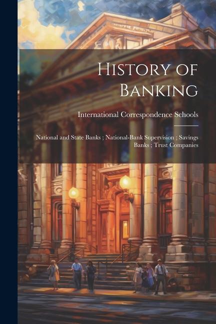 Carte History of Banking; National and State Banks; National-Bank Supervision; Savings Banks; Trust Companies 