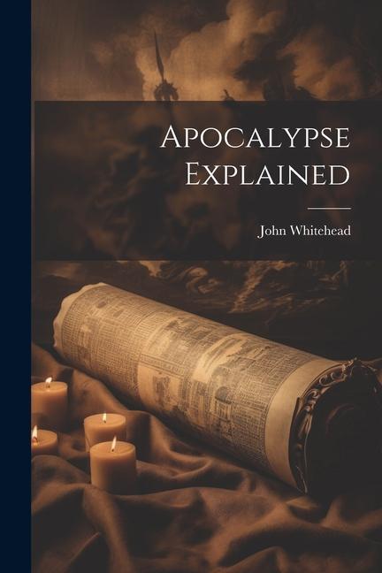 Βιβλίο Apocalypse Explained John Whitehead