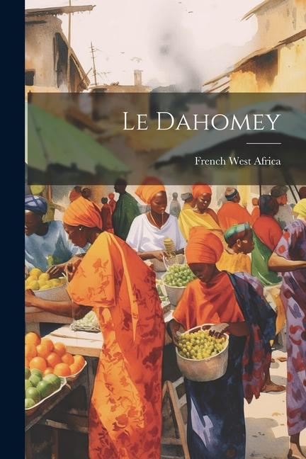 Книга Le Dahomey French West Africa
