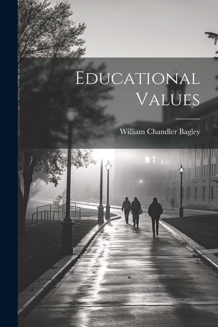 Knjiga Educational Values William Chandler Bagley