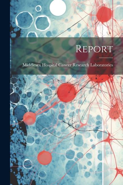 Knjiga Report Middlesex Hospital Cancer Laboratories