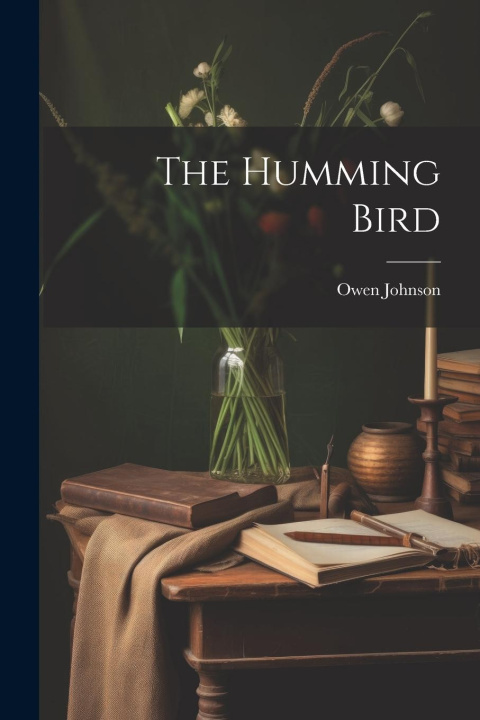 Книга The Humming Bird Owen Johnson