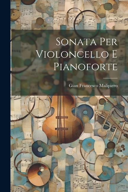Knjiga Sonata Per Violoncello E Pianoforte Gian Francesco Malipiero