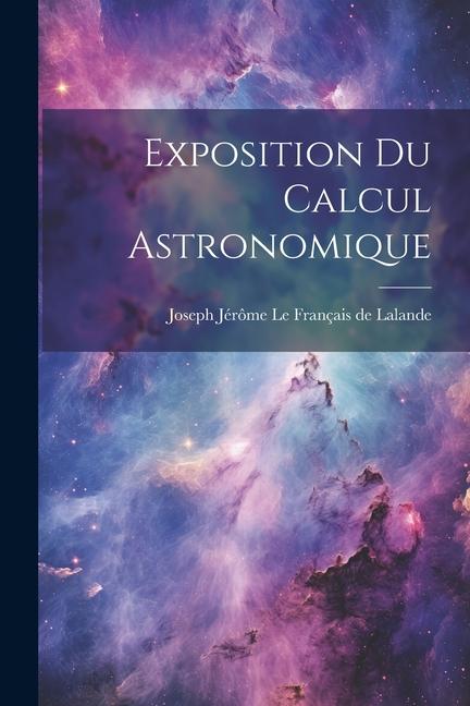 Книга Exposition Du Calcul Astronomique 