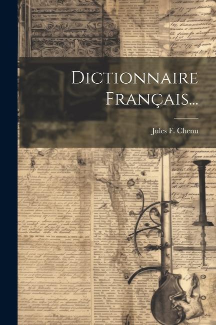 Knjiga Dictionnaire Français... Jules F. Chenu