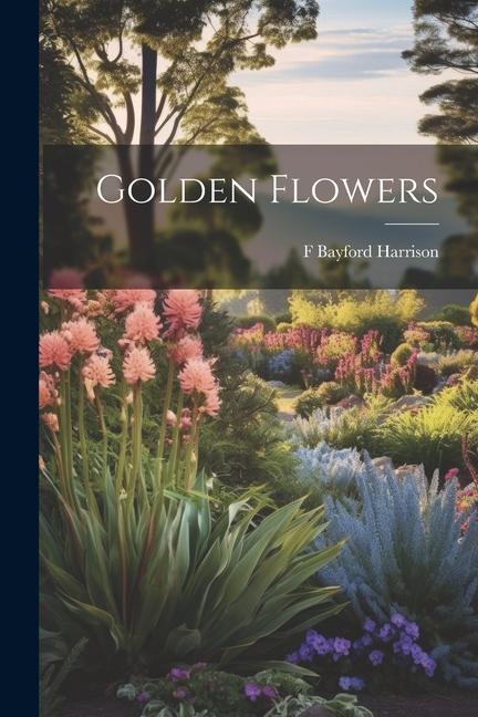 Libro Golden Flowers F Bayford Harrison