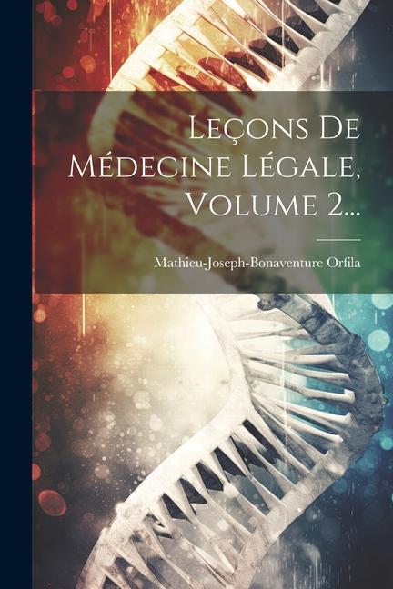 Livro Leçons De Médecine Légale, Volume 2... Mathieu-Joseph-Bonaventure Orfila