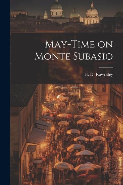 Knjiga May-Time on Monte Subasio H. D. Rawnsley