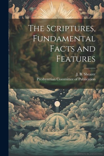 Книга The Scriptures, Fundamental Facts and Features Presbyterian Committee of Publication