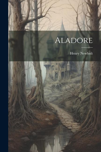 Knjiga Aladore Henry Newbolt