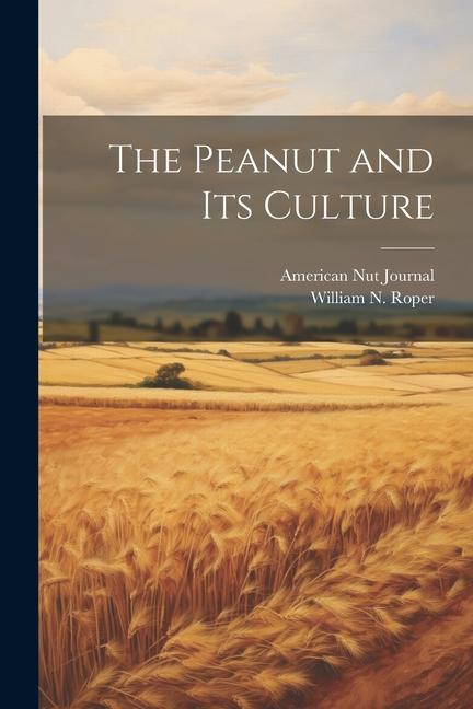 Βιβλίο The Peanut and its Culture American Nut Journal
