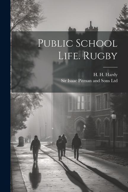 Βιβλίο Public School Life. Rugby Isaac Pitman and Sons Ltd