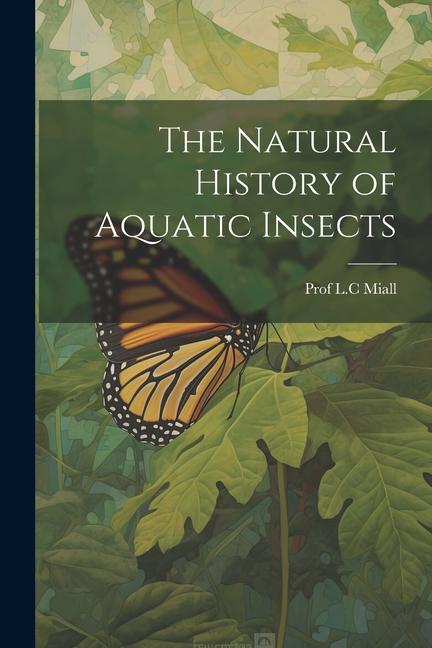 Könyv The Natural History of Aquatic Insects 