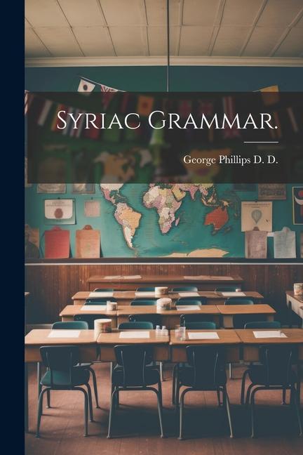 Knjiga Syriac Grammar. George Phillips D. D.