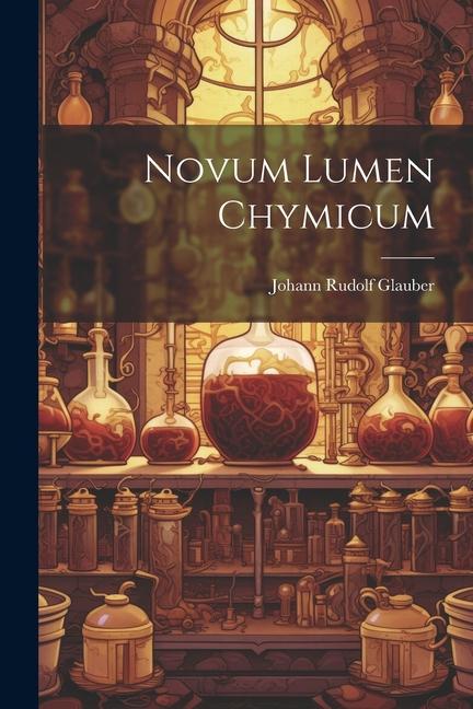 Knjiga Novum Lumen Chymicum Johann Rudolf Glauber