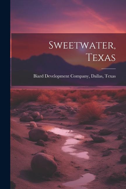 Knjiga Sweetwater, Texas Dallas Te... Biard Development Company
