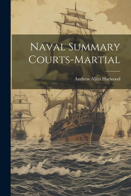 Knjiga Naval Summary Courts-Martial Andrew Allen Harwood