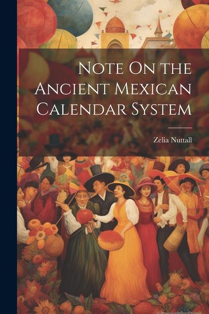 Книга Note On the Ancient Mexican Calendar System Zelia Nuttall