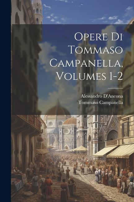 Kniha Opere Di Tommaso Campanella, Volumes 1-2 Tommaso Campanella