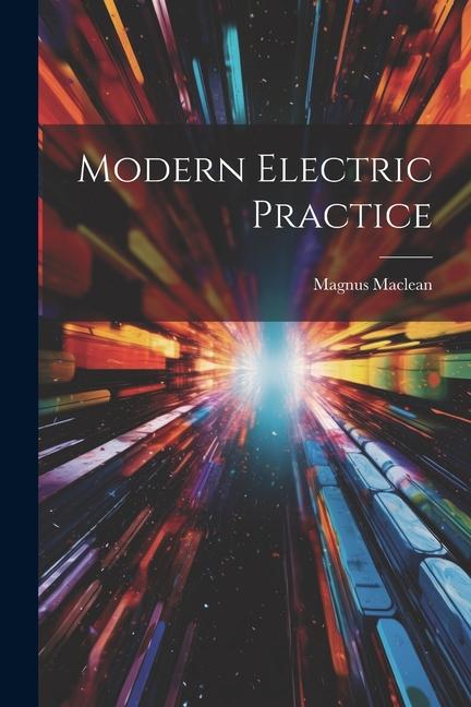 Knjiga Modern Electric Practice Magnus Maclean