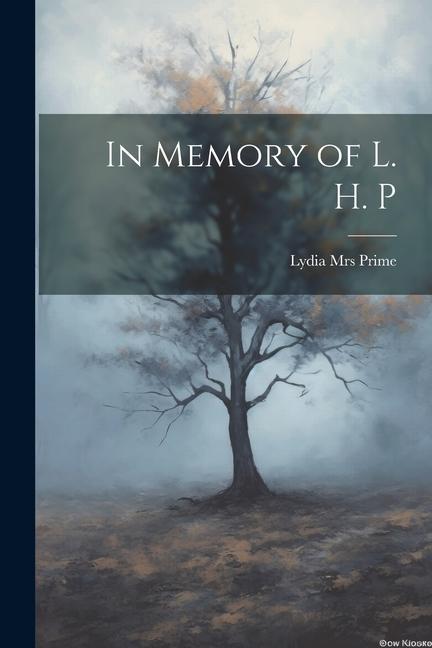 Βιβλίο In Memory of L. H. P Lydia (Hare) Mrs] 1818-1883... [Prime