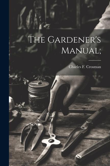 Carte The Gardener's Manual; 