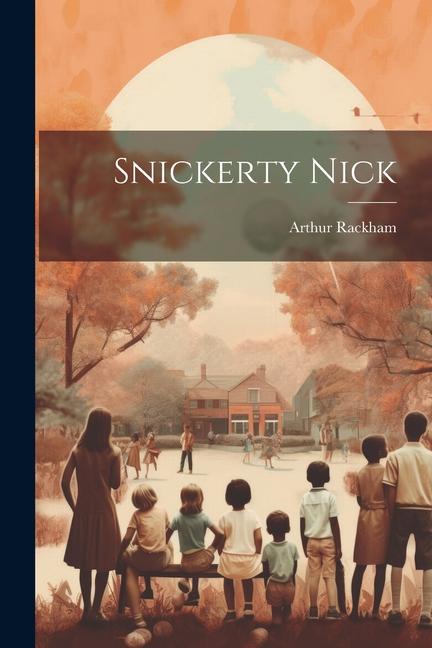 Knjiga Snickerty Nick Arthur Rackham