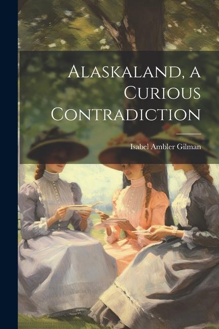 Kniha Alaskaland, a Curious Contradiction 