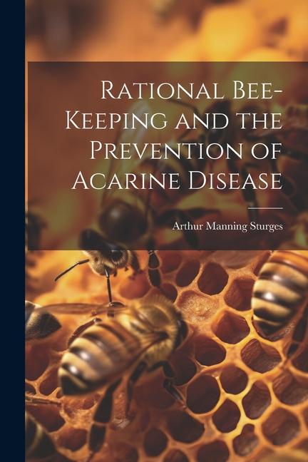 Kniha Rational Bee-keeping and the Prevention of Acarine Disease 