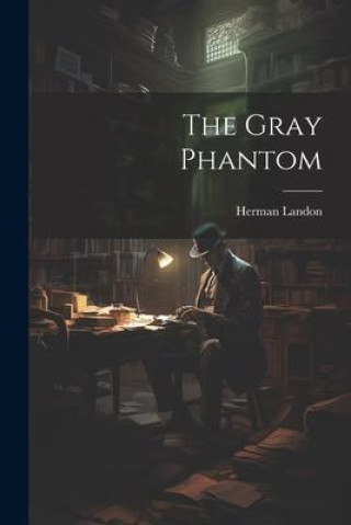 Knjiga The Gray Phantom Herman Landon