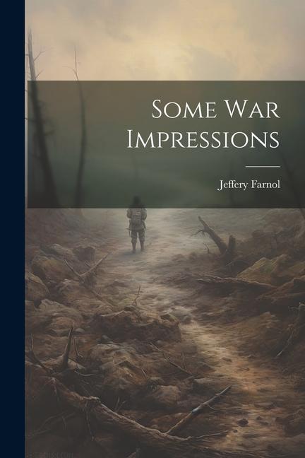 Book Some war Impressions Jeffery Farnol