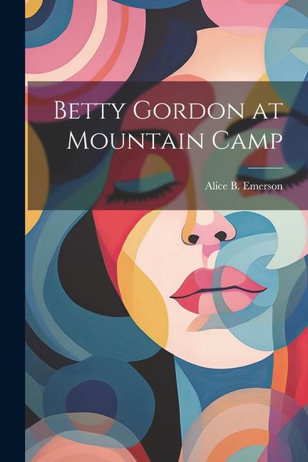 Knjiga Betty Gordon at Mountain Camp Alice B. Emerson