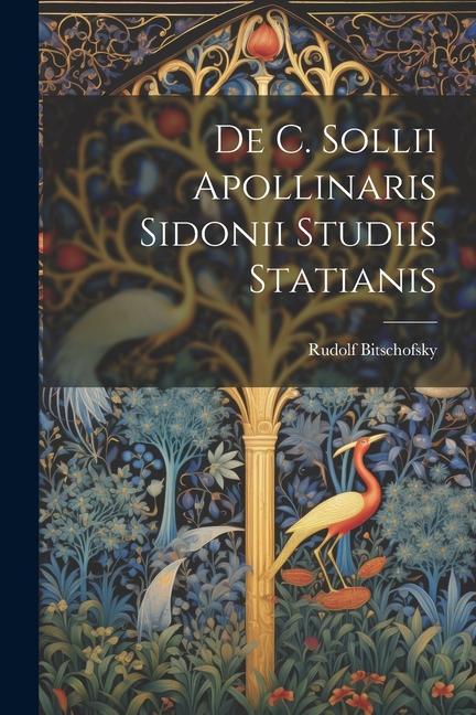 Βιβλίο De C. Sollii Apollinaris Sidonii Studiis Statianis Rudolf Bitschofsky