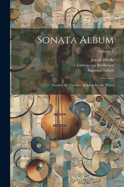Könyv Sonata Album; Twenty-six Favorite Sonatas for the Piano; Volume 1 Ludwig van Beethoven