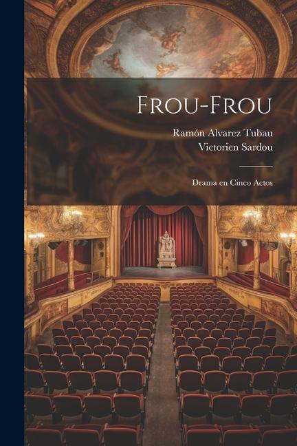 Βιβλίο Frou-Frou: Drama en Cinco Actos Ramón Alvarez Tubau