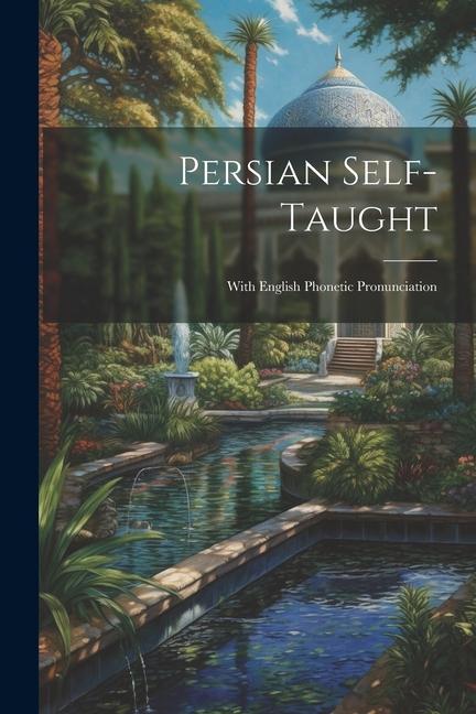 Könyv Persian Self-Taught: With English Phonetic Pronunciation 