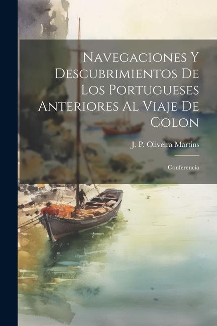 Carte Navegaciones y descubrimientos de los Portugueses anteriores al viaje de Colon: Conferencia 
