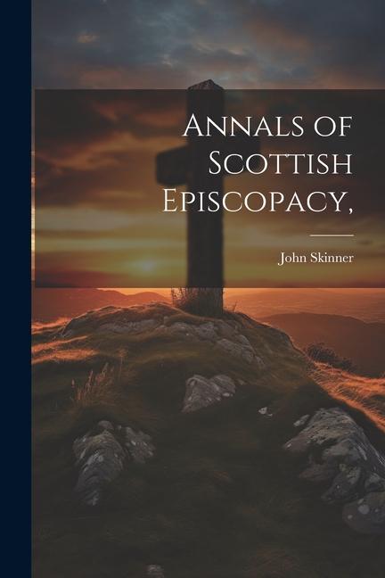 Βιβλίο Annals of Scottish Episcopacy, John Skinner