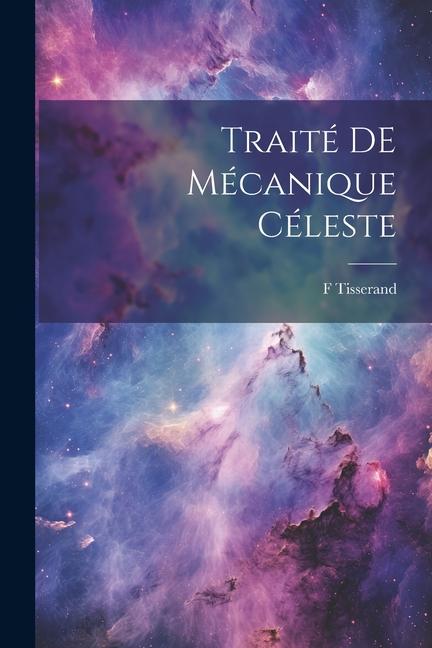 Knjiga Traité DE Mécanique céleste F Tisserand