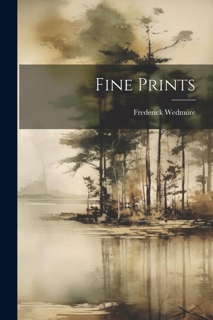 Knjiga Fine Prints Frederick Wedmore