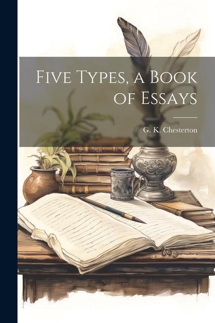 Könyv Five Types, a Book of Essays 