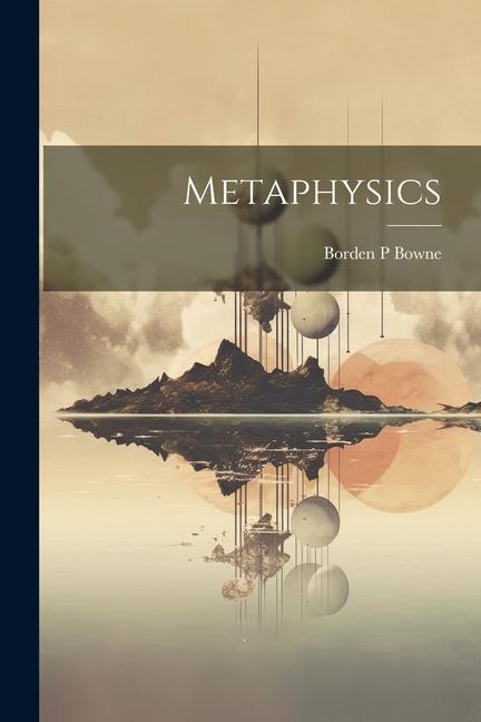 Carte Metaphysics Borden P Bowne
