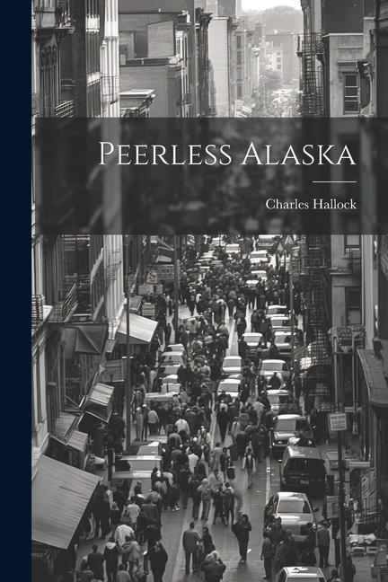 Boek Peerless Alaska Charles Hallock